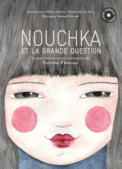 NOUCHKA ET LA GRANDE QUESTION - Livres-disques - Le label dans la foret