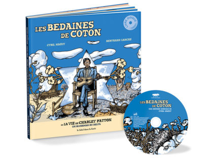 Les bedaines de coton ou la vie de Charley Patton - Cyril Maguy - Le label dans la forêt