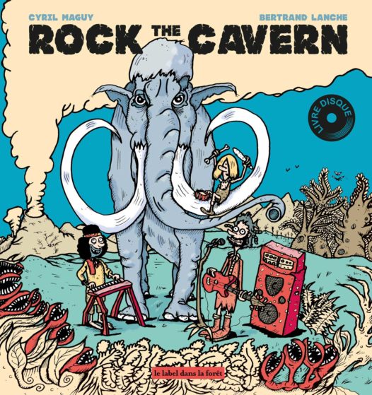 Le Label dans la Foret - Rock the Cavern - Cyril Maguy - Bertrand Lanche